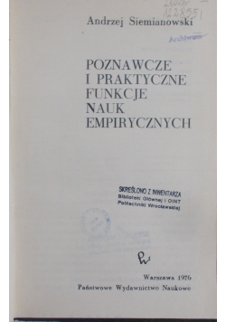 Poznawcze i praktyczne funkcje nauk  empirycznych