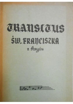 Transitus czyli pamiątka błogosławionej śmierci Świętego Franciszka z Asyżu