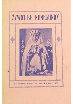 Żywot Bł. Kunegundy, 1912 r.