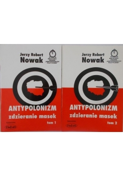 Antypolonizm zdzieranie masek. Tom I-II
