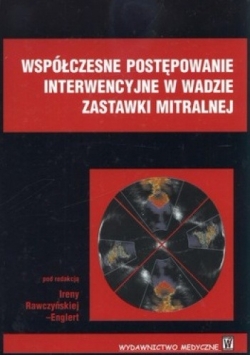 Współczesne postępowanie interwencyjne w wadzie zastawki mitralnej