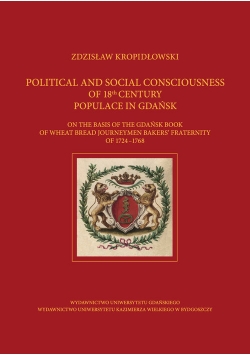 Political and Social Consciousness of 18th Century Populace in Gdańsk on the Basis of the Gdańsk Book