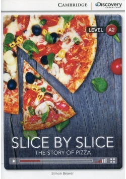 Slice by Slice The Story of Pizza Low Intermediate Book with Online Access