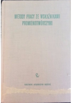 Metody pracy ze wskaźnikiem promieniotwórczym