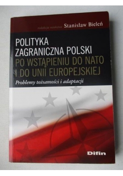 Polityka zagraniczna Polski po wstąpieniu do NATO i do UE