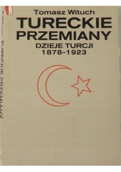 Tureckie Przemiany Dzieje Turcji 1878 - 1923