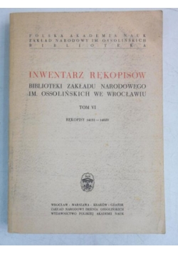 Inwentarz rękopisów Biblioteki Zakładu Narodowego im. Ossolińskich we Wrocławiu, Tom VI