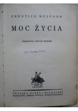 Moc życia, ok. 1940 r.