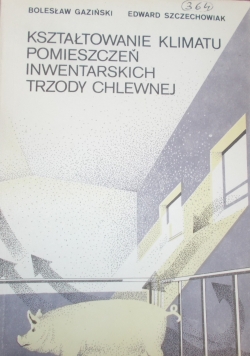 Kształtowanie klimatu pomieszczeń inwentarskich trzody  chlewnej