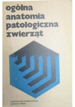 Ogólna anatomia patologiczna zwierząt