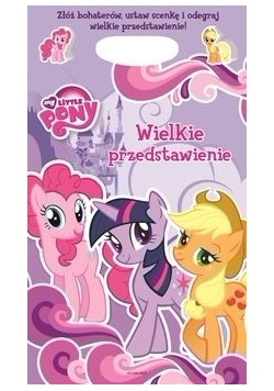 Wielkie przedstawienie Mój kucyk Pony