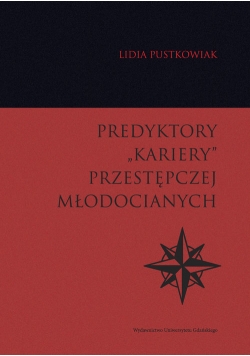 Predyktory „kariery” przestępczej młodocianych