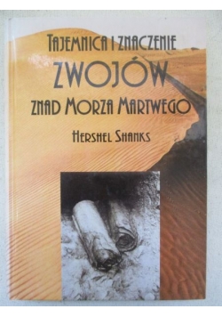 Tajemnica i znaczenie zwojów znad Morza Martwego