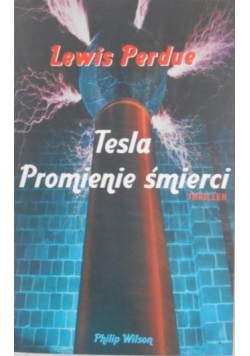 Tesla. Promienie śmierci