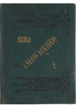Dzieła Juliusza Słowackiego tom IV, 1882r.