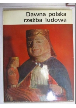 Dawna Polska rzeźba ludowa