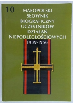 Małopolski Słownik Biograficzny Uczestników Działań Niepodległościowych 1939-1956
