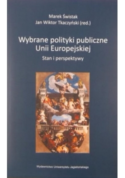 Wybrane polityki publiczne Unii Europejskiej. Stan i perspektywy