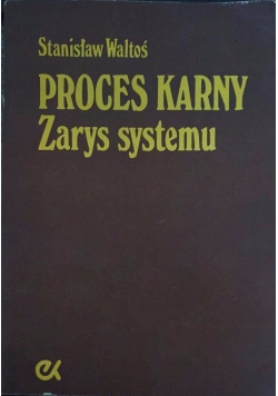 Proces karny. Zarys systemu