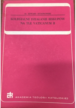 Kolegialne Działannie Biskupów na Tle Vaticanum II