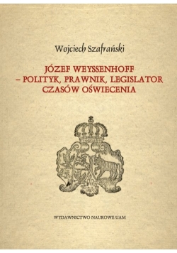 Józef Weyssenhoff - polityk, prawnik, legislator czasów Oświecenia