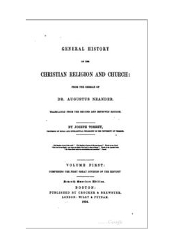 General History of the Christian Religion and Church from the German of Dr. Augustus Neander, 1872 r.