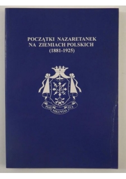 Początki Nazaretanek na ziemiach polskich (1881-1925)