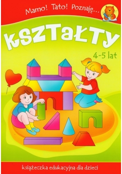 Mamo! Tato! Poznaję kształty 4-5 lat