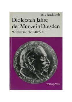 Die letzten Jahre der Munze in Dresden