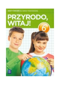 Przyrodo witaj 6 Zeszyt ćwiczeń