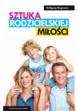 Sztuka rodzicielskiej miłości