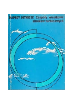 Napędy lotnicze. Zespoły wirnikowe silników turbinowych