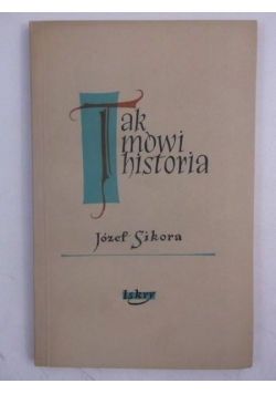 Sikora Józef - Tak mówi historia