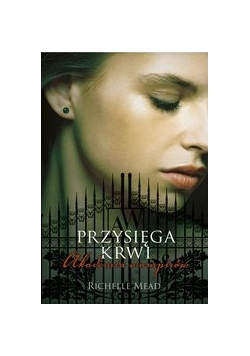 Akademia wampirów 4 Przysięga krwi