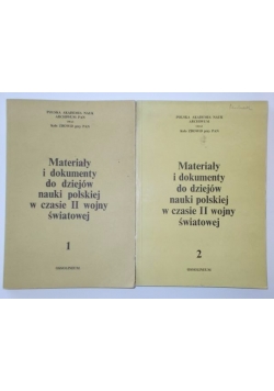 Materiały i dokumenty do dziejów nauki polskiej w czasie II wojny światowej Tom I-II