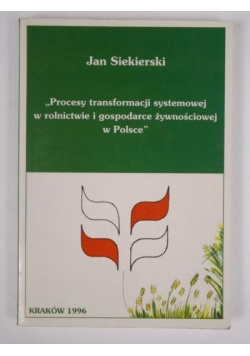 Procesy transformacji systemowej w rolnictwie i gosdpodarce żywnościowej w Polsce
