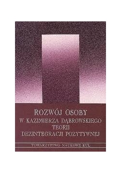 Rozwój osoby w Kazimierza Dąbrowskiego teorii dezintegracji pozytywnej