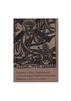Historie o męce najświętszej i chwalebnym zmartwychwstaniu pańskim