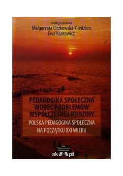 Pedagogika społeczna wobec problemów współczesnej rodziny