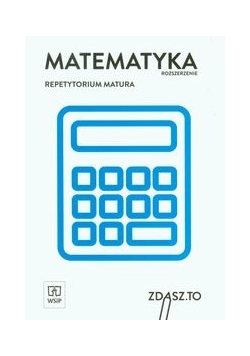 Matematyka. Repetytorium. Matura. Zakres rozszerzony, WSiP