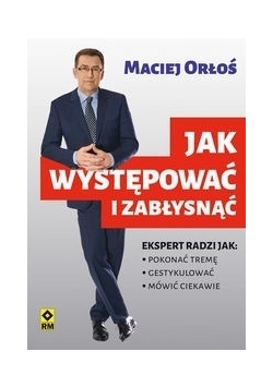 Jak występować i zabłysnąć