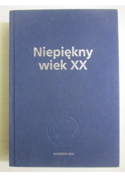 Niepiękny wiek XX