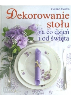 Dekorowanie stołu na co dzień i od święta
