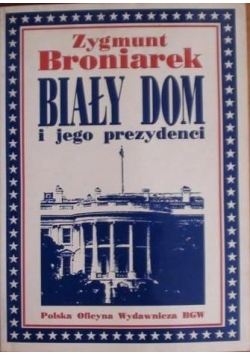 Biały dom i jego prezydenci