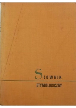 Słownik - etymologiczny - języka - polskiego