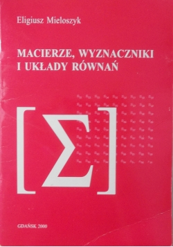 Macierze, wyznaczniki i układy równań