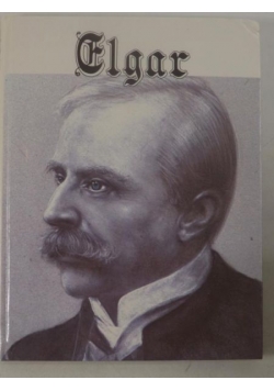 Elgar. His Life and Times