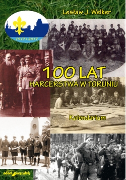 100 lat harcerstwa w Toruniu Kalendarium