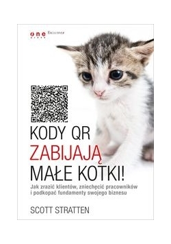 Kody QR zabijają małe kotki! Jak zrazić klientów, zniechęcić pracowników i podkopać fundamenty swoje