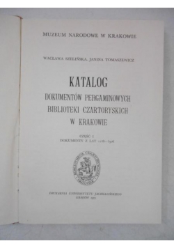 Katalog dokumentów pergaminowych Biblioteki Czartoryskich w Krakowie, Cz. I